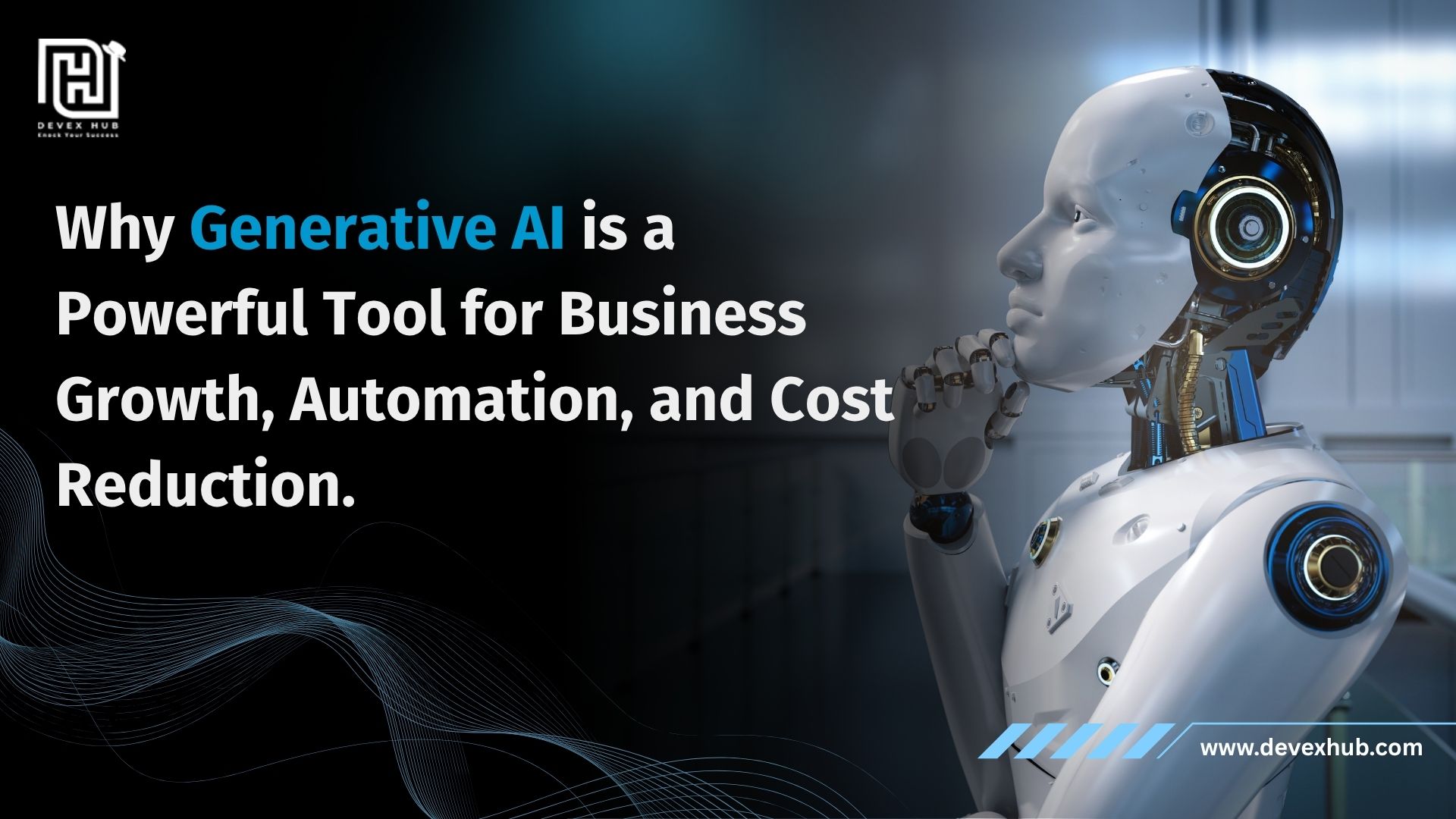Why Generative AI is a Powerful Tool for Business Growth, Automation, and Cost Reduction